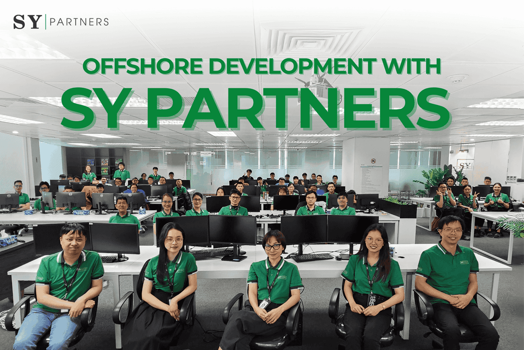 If You're Considering Offshore Development in Vietnam, Choose SY Partners 