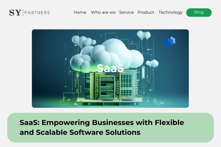 SaaS: Empowering Businesses with Flexible and Scalable Software Solutions