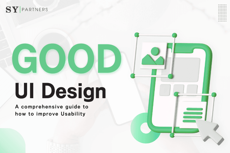 Comprehensive Guide to the Characteristics of Good UI Design! How to Improve Usability