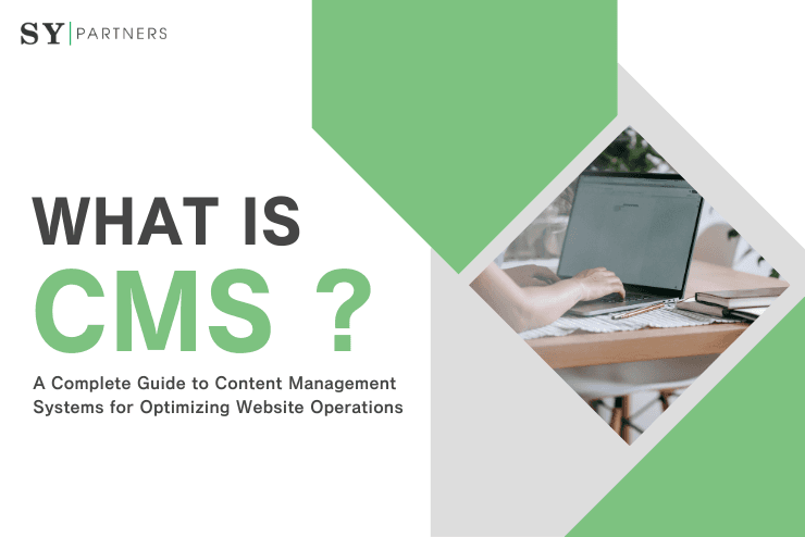 CMSとは?Webサイト運営を最適化するコンテンツ管理システムの完全ガイド