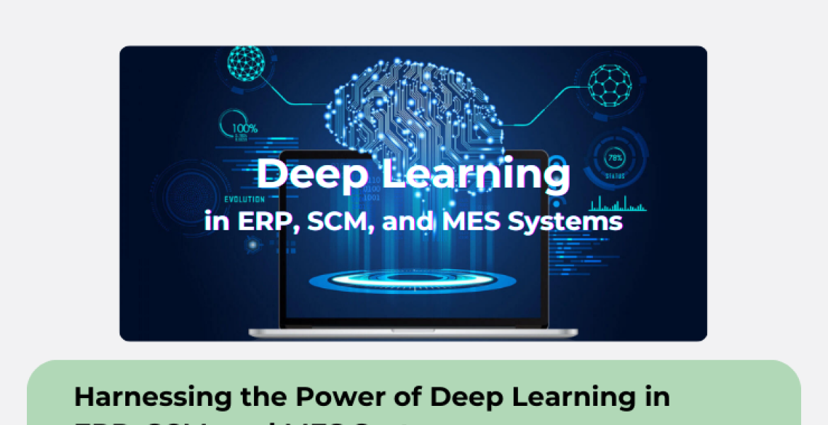 Deep Learning in ERP, SCM, and MES Systems