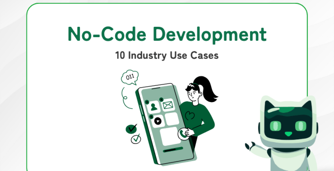 No-Code Development: 10 Industry Use Cases That Prove Its Power in Business Innovation