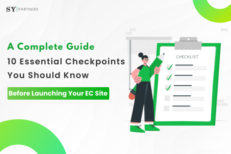 10 Essential Checkpoints to Know Before Launching Your E-Commerce Website