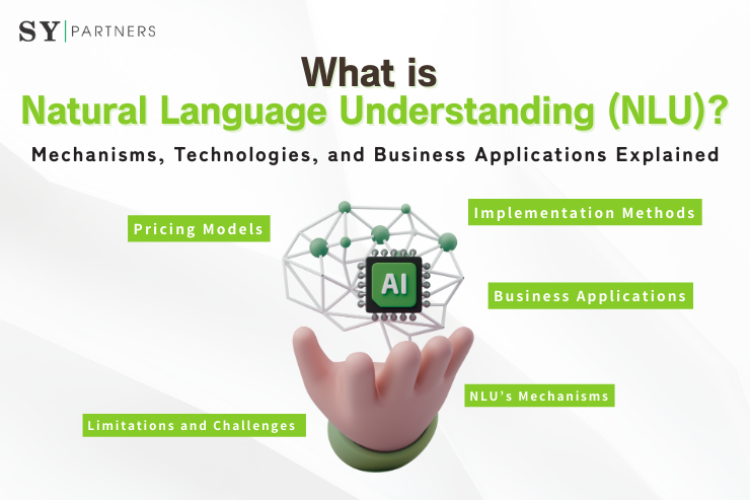What is Natural Language Understanding (NLU)? Mechanisms, Technologies, and Business Applications