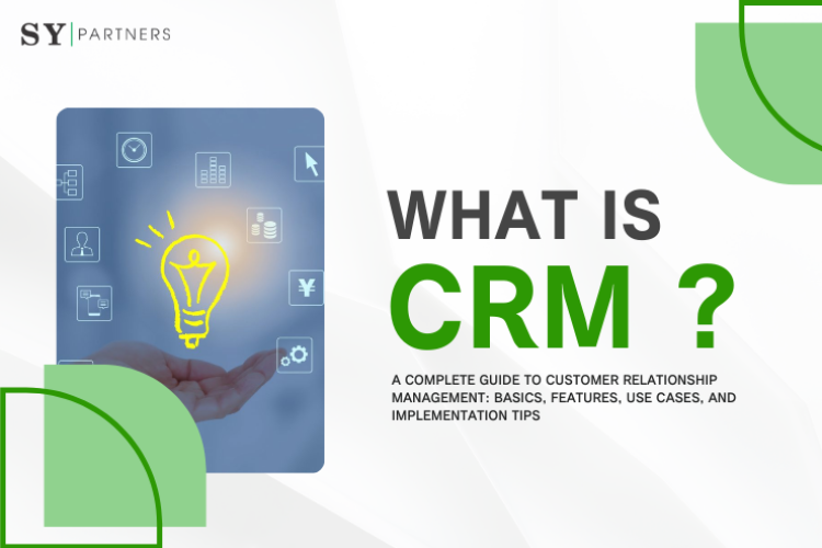 What is CRM? A Complete Guide to Customer Relationship Management: Basics, Features, Use Cases, and Implementation Tips
