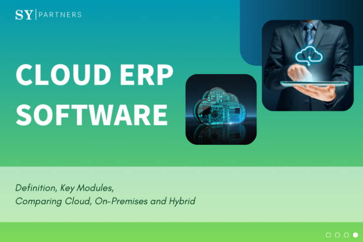 What is Cloud ERP Software Definition, Key Modules, Comparing Cloud, On-Premises and Hybrid