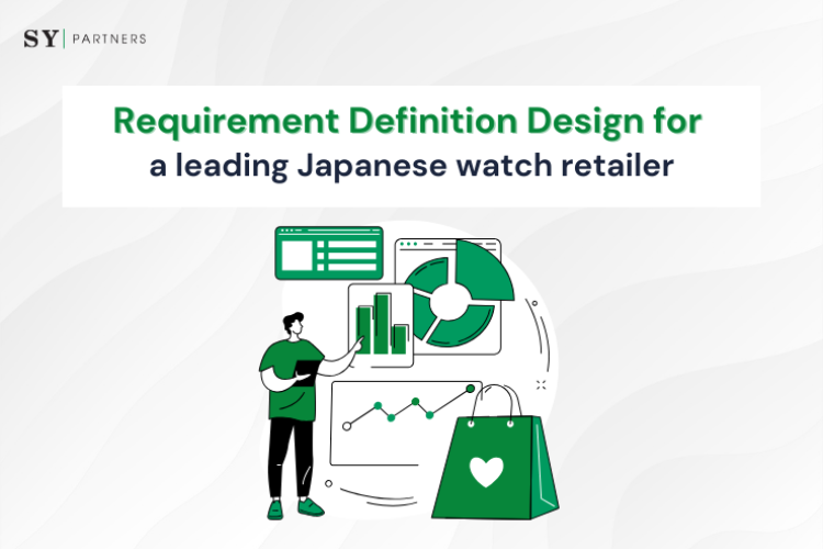 Requirement definition design for a leading Japanese watch retail customer